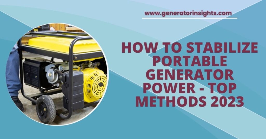 How to Stabilize Portable Generator Power