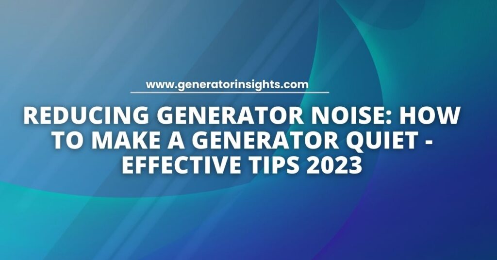 How to Make a Generator Quiet