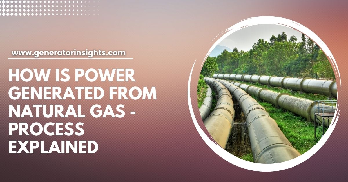 How Is Power Generated From Natural Gas