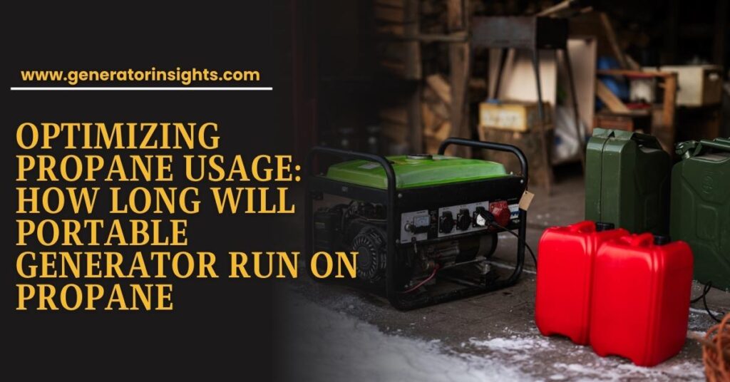 How Long Will Portable Generator Run on Propane