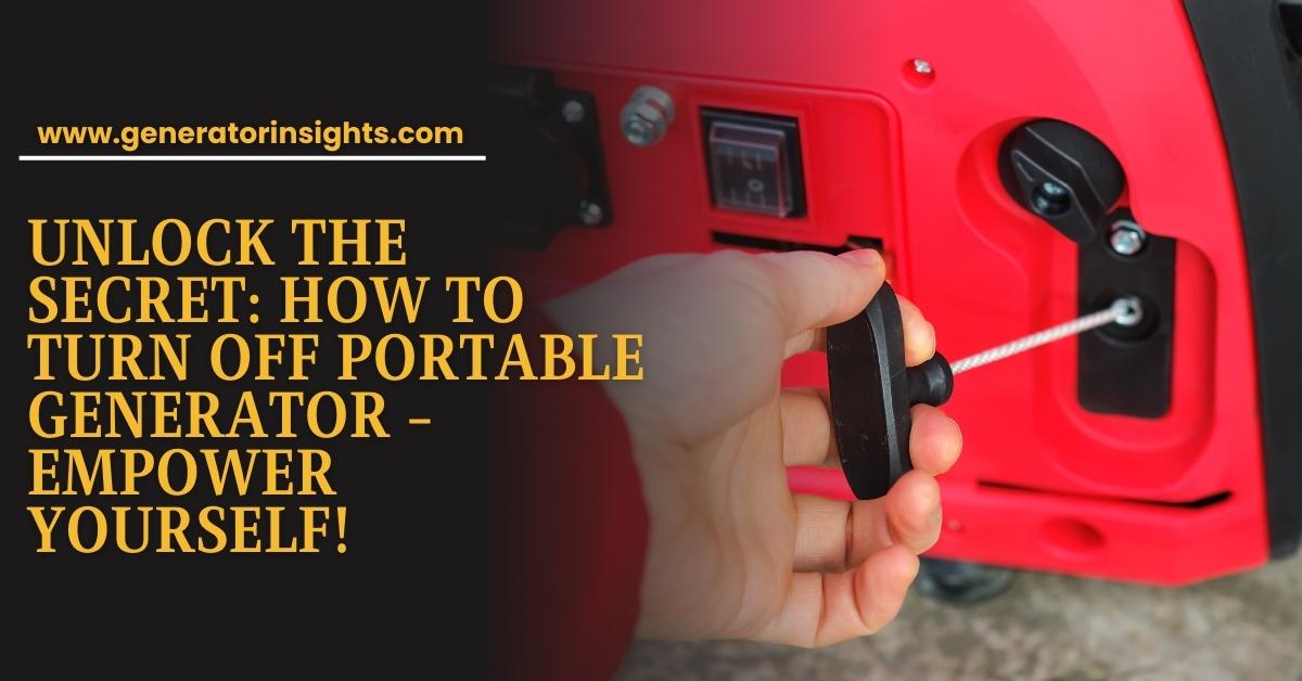 How to Turn off Portable Generator