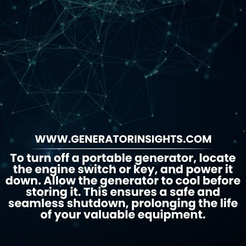 Unlock the Secret: How to Turn off Portable Generator