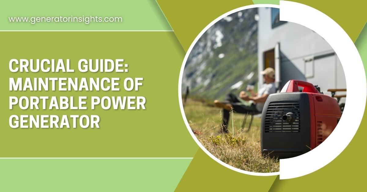 Maintenance of Portable Power Generator